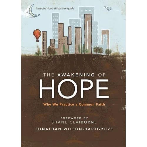 The Awakening of Hope: Why We Practice a Common Faith - Paperback
