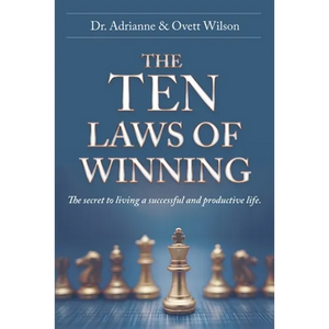 The Ten Laws of Winning: The secret to living a successful and productive life. - Paperback