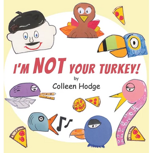 I'm NOT Your Turkey! - Hardcover
