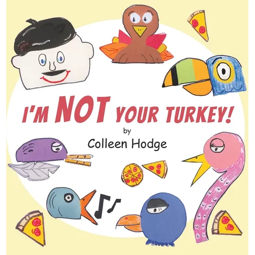 I'm NOT Your Turkey! - Hardcover