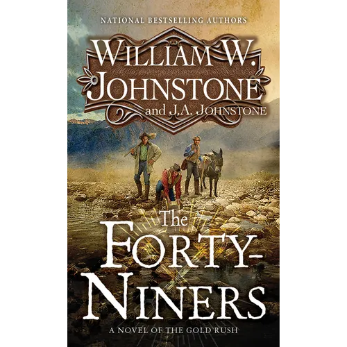 The Forty-Niners: A Novel of the Gold Rush - Mass Market Paperbound