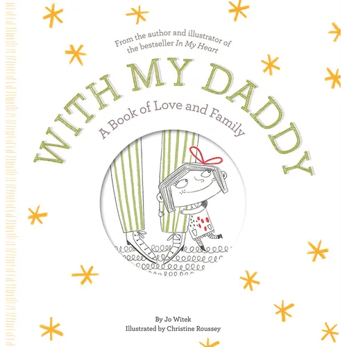 With My Daddy: A Book of Love and Family - Hardcover