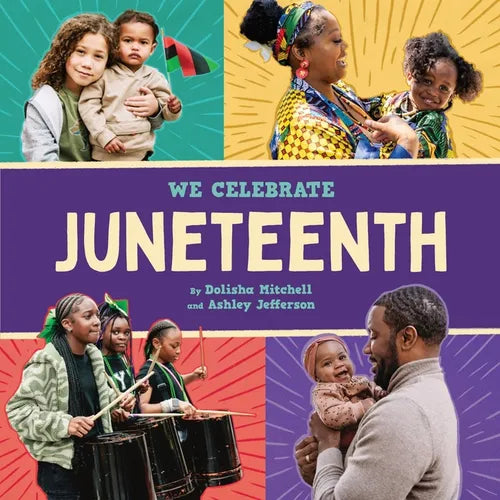 Juneteenth (a We Celebrate Book): A Board Book - Board Book