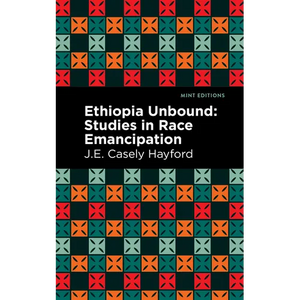 Ethiopia Unbound: Studies in Race Emancipation - Hardcover