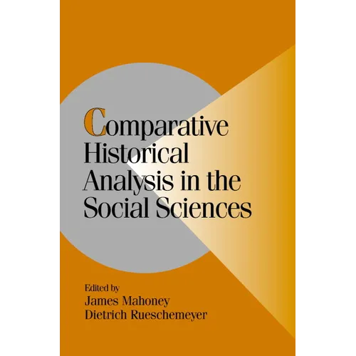 Comparative Historical Analysis in the Social Sciences - Paperback
