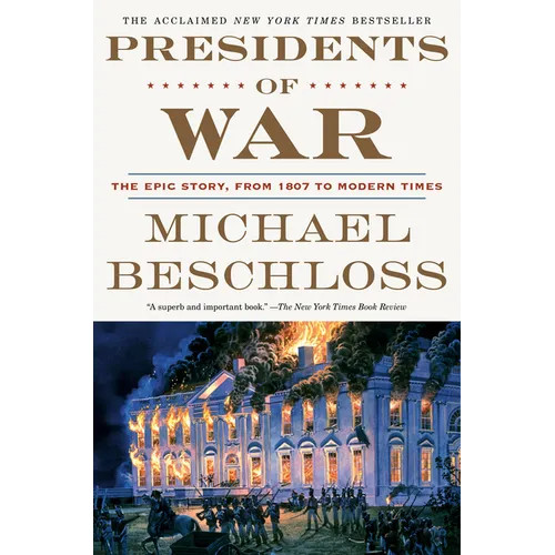 Presidents of War: The Epic Story, from 1807 to Modern Times - Paperback