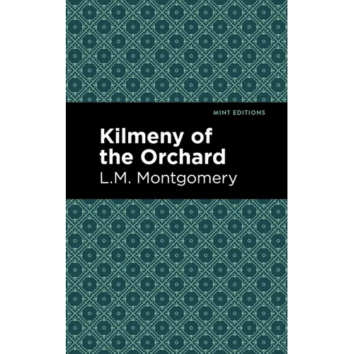 Kilmeny of the Orchard - Hardcover