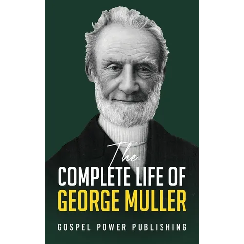 The Complete Life Of George Muller - Hardcover