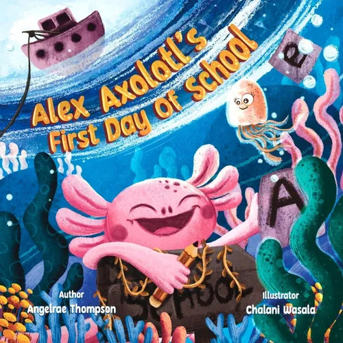 Alex Axolotl's First Day of School - Paperback