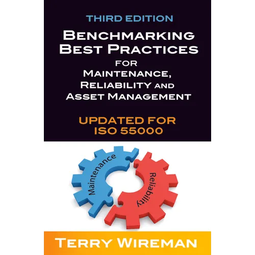 Benchmarking Best Practices for Maintenance, Reliability and Asset Management - Hardcover