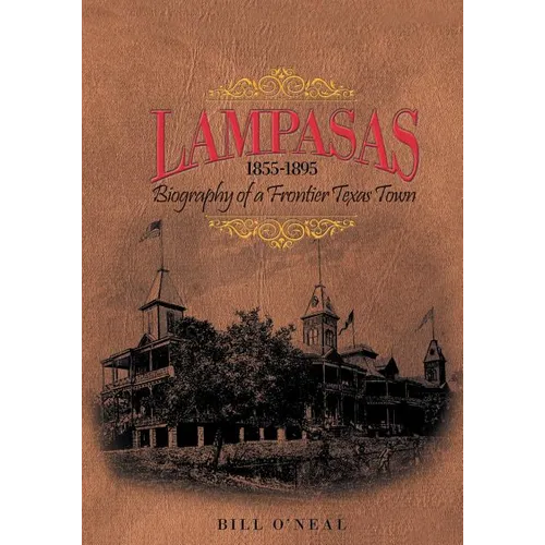 Lampasas 1855-1895: Biography of a Frontier City - Paperback