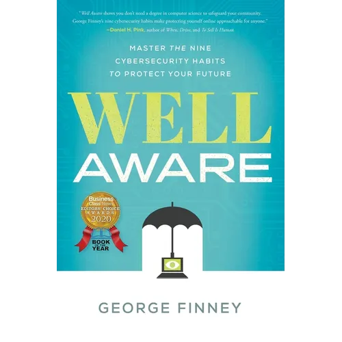 Well Aware: Master the Nine Cybersecurity Habits to Protect Your Future - Paperback