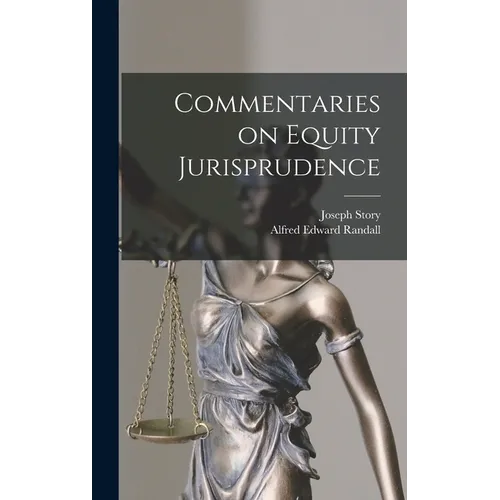 Commentaries on Equity Jurisprudence - Hardcover