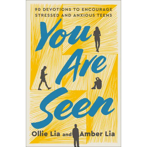You Are Seen: 90 Devotions to Encourage Stressed and Anxious Teens: A Teen Devotional - Paperback