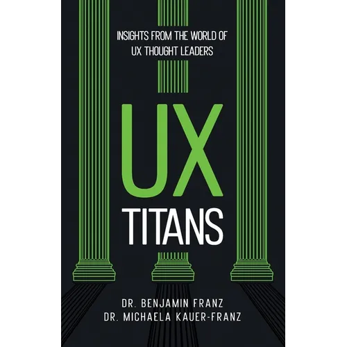 UX Titans: Insights from the World of UX Thought Leaders - Paperback