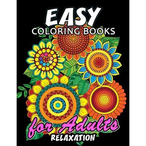 Easy Coloring Books for Adults Relaxation: Large Print Coloring Book Easy, Fun, Beautiful Coloring Pages - Paperback