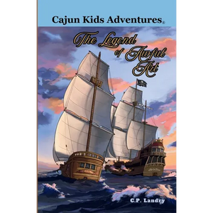 Cajun Kids Adventures- Volume Six: The Legend of Awful Art - Paperback