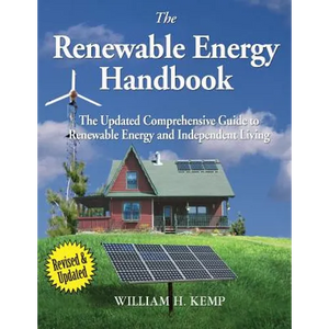 The Renewable Energy Handbook: The Updated Comprehensive Guide to Renewable Energy and Independent Living - Paperback