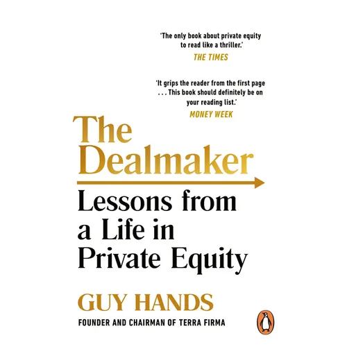 The Dealmaker: Lessons from a Life in Private Equity - Paperback