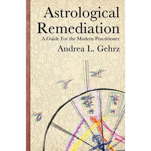 Astrological Remediation: A Guide for the Modern Practitioner - Paperback
