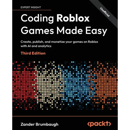 Coding Roblox Games Made Easy - Third Edition: Create, publish, and monetize your games on Roblox with AI and analytics - Paperback