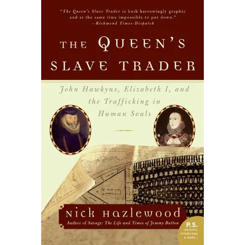 The Queen's Slave Trader: John Hawkyns, Elizabeth I, and the Trafficking in Human Souls - Paperback