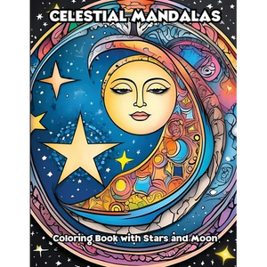 Celestial Mandalas: Coloring Book with Stars and Moon - Paperback