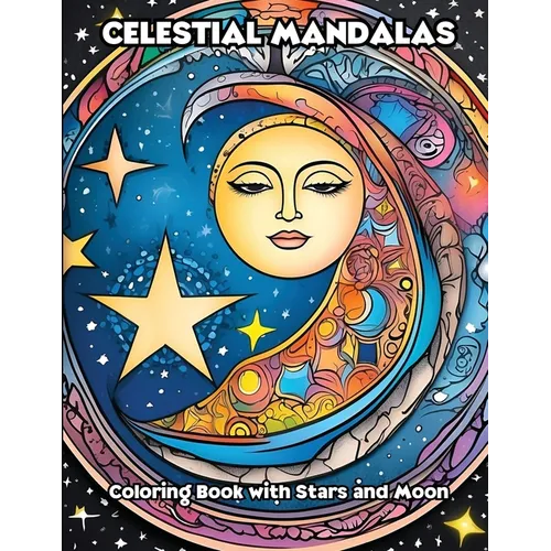 Celestial Mandalas: Coloring Book with Stars and Moon - Paperback