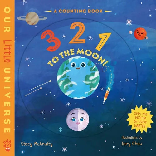 3 2 1 to the Moon!: A Counting Book with Orbiting Moon Cover - Board Book