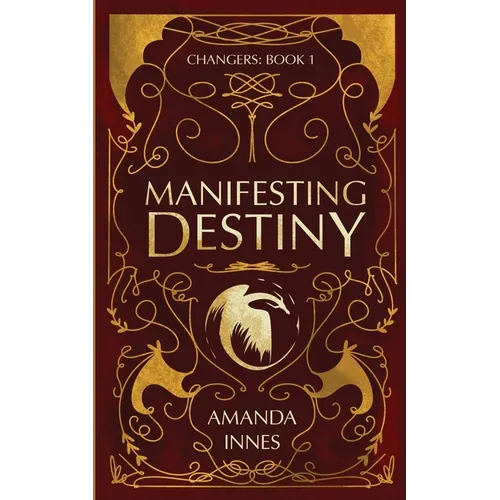 Manifesting Destiny: (Changers: Book 1) - Paperback