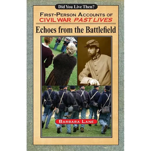 Echoes from the Battlefield: First-Person Accounts of Civil War Past Lives - Paperback