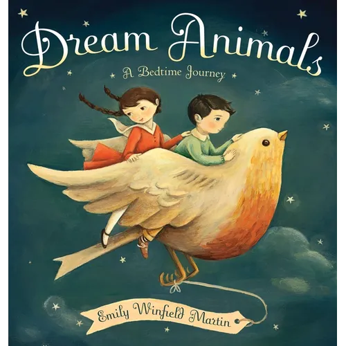 Dream Animals: A Bedtime Journey - Hardcover