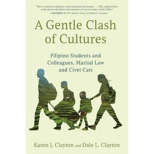 A Gentle Clash of Cultures: Filipino Students and Colleagues, Martial Law and Civet Cats - Paperback