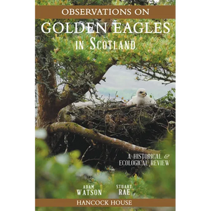 Observations of Golden Eagles in Scotland: A Historical & Ecological Review - Hardcover