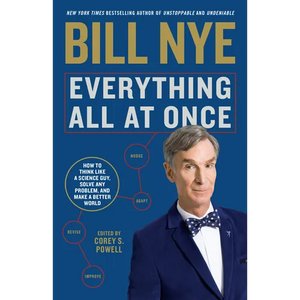 Everything All at Once: How to Think Like a Science Guy, Solve Any Problem, and Make a Better World - Paperback