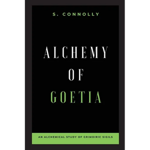 Alchemy of Goetia: An Alchemical Study of Grimoiric Sigils - Paperback