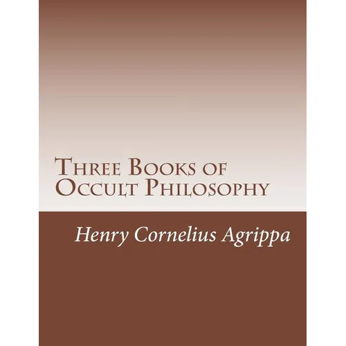 Three Books of Occult Philosophy - Paperback