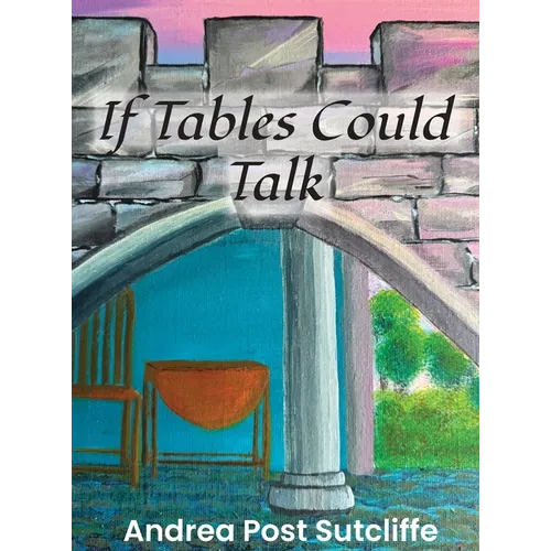 If Tables Could Talk - Hardcover