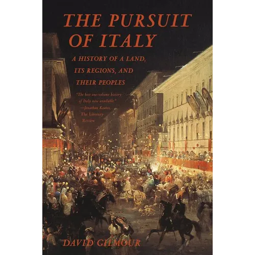 The Pursuit of Italy: A History of a Land, Its Regions, and Their Peoples - Paperback