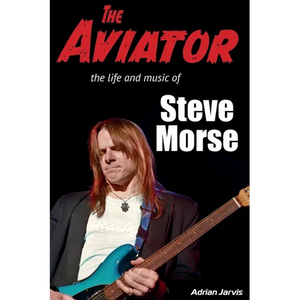 The Aviator: The Life and Music of Steve Morse - Paperback