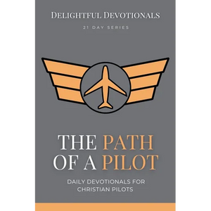 The Path Of A Pilot: Daily Devotionals for Christian Pilots - Paperback