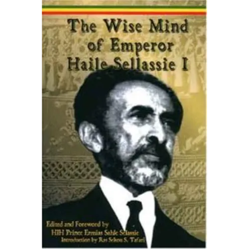 The Wise Mind of Emperor Haile Sellassie I - Paperback