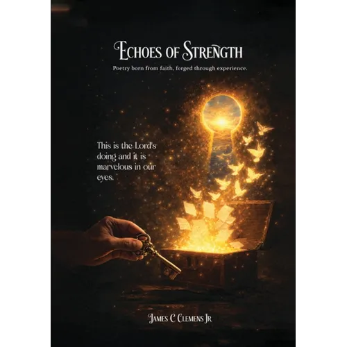 Echoes of Strength: Poetry born from faith, forged through experience - Paperback