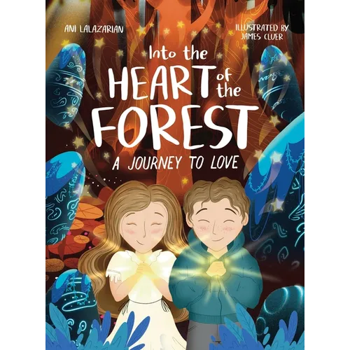 Into the Heart of the Forest: A Journey to Love - Hardcover