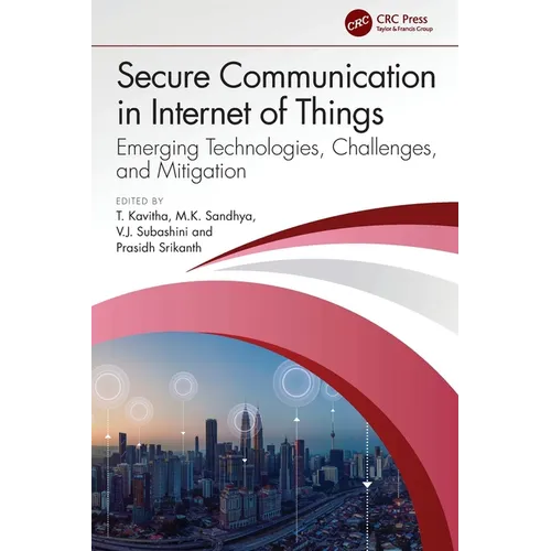 Secure Communication in Internet of Things: Emerging Technologies, Challenges, and Mitigation - Paperback