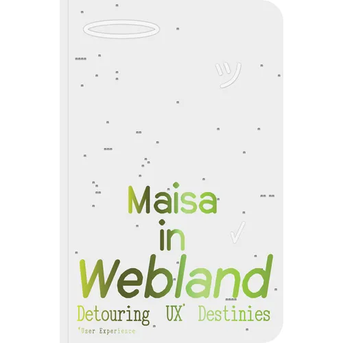 Maisa in Webland: Detouring UX Destinies - Paperback