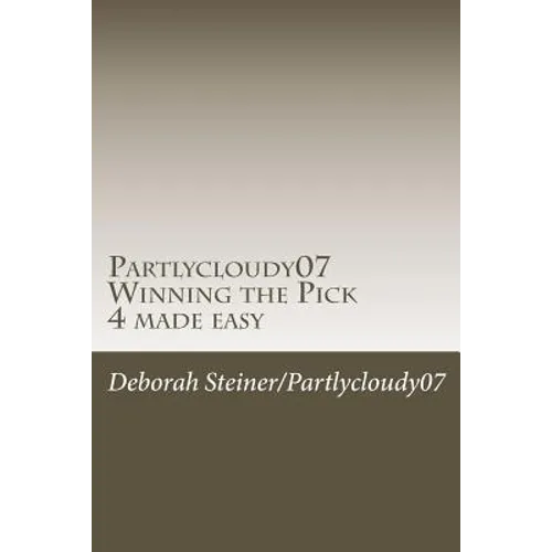 Partlycloudy07 Winning the Pick 4 made easy: Guaranteed winning pick 4 - Paperback