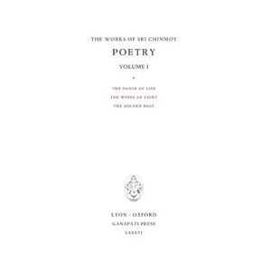 Poetry I: The Dance of Life, The Wings of Light, The Golden Boat - Hardcover