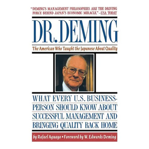 Dr. Deming: The American Who Taught the Japanese about Quality the American Who Taught the Japanese about Quality - Paperback