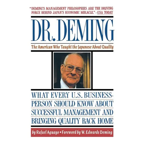 Dr. Deming: The American Who Taught the Japanese about Quality the American Who Taught the Japanese about Quality - Paperback